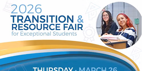 2026 Transition & Resource Fair for Exceptional Students