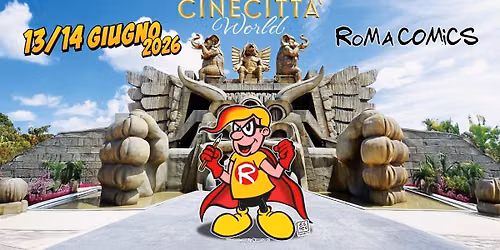 Roma Comics @ Cinecitt\u00e0 World | 13 e 14 giugno 2026