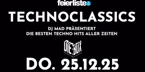 TECHNOCLASSICS - Feel the spirit of Rave Classics  - Do.25.12.2025