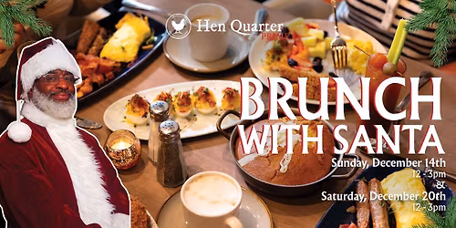 Brunch with Santa at Hen Quarter Prime\ud83c\udf84\ud83d\udef7