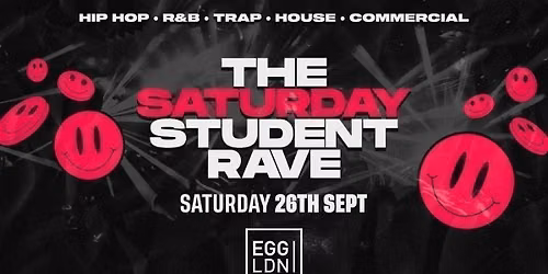 THE SATURDAY STUDENT FRESHERS RAVE @ EGG LDN - LONDON FRESHERS WEEK 2026