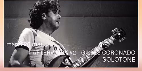 AFTERWORK #2 - GILLES CORONADO \/ SOLOTONE