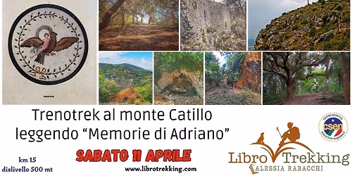 Trenotrek al monte Catillo leggendo \u201cMemorie di Adriano\u201d