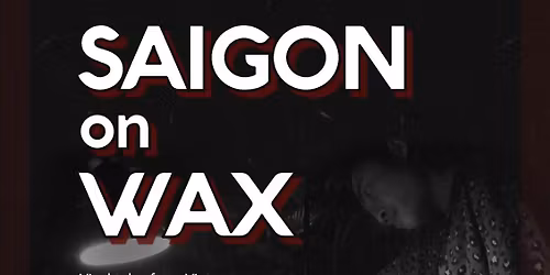 Cinema Saigon: Special Edition \u2014 Saigon on Wax