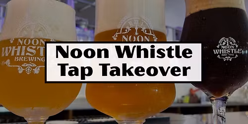 Noon Whistle Tap Takeover