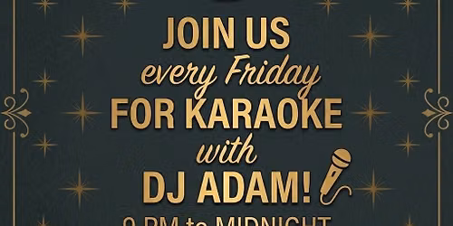 Friday night karaoke with DJ ADAM