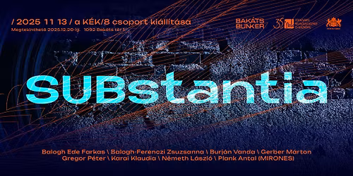 SUBstantia - A K\u00c9K\/8 csoport ki\u00e1ll\u00edt\u00e1sa I Bak\u00e1ts Bunker