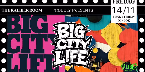 Funky Friday - Big City Life - DJ Jok | The Kaliber Room