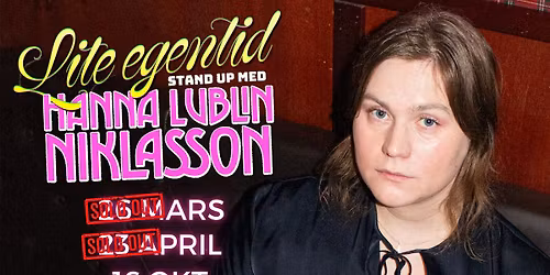 Lite Egentid - Standup med Hanna Lublin Niklasson