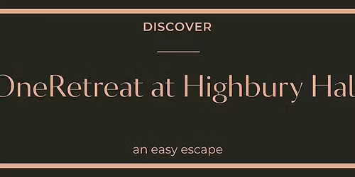 OneRetreat: One-Day Wellbeing Festival at Highbury Hall Birmingham