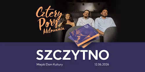 Koncert - SZCZYTNO - Cztery Pory Mi\u0142owania