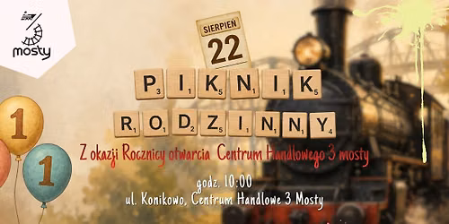 22.08 PIKNIK RODZINNY | Rocznica otwarcia Centrum Handlowego 3 mosty