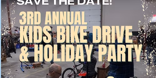 3rd Annual Kids Bike Drive & Holiday Party