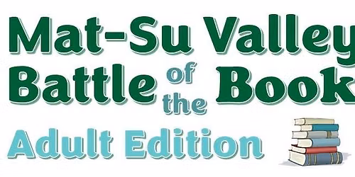 Mat-Su Valley Battle of the Books- Adult Edition
