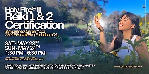 \u2728Holy Fire\u00ae Reiki 1 & 2 Certification \u2013 Pasadena, CA\u2728