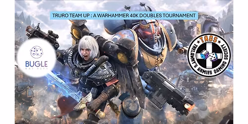 Truro Team Up : A Warhammer 40k doubles tournament