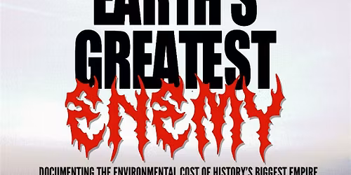 Film Screening: Abby Martin's Earth's Greatest Enemy