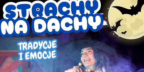 \u201eStrachy na dachy\u201d \u2013 musical halloweenowy w ramach Teatralnych Porank\u00f3w Bajkowych
