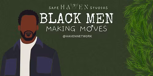 Black Men Making Moves