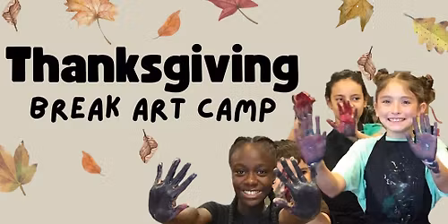 Thanksgiving Break Art Camp!