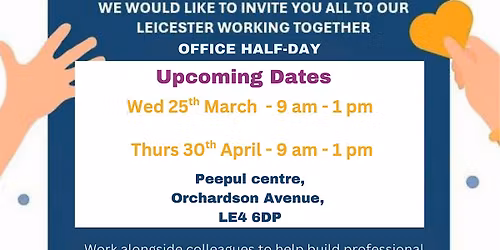 Leicester Working Together - Half Day Office Day [30th April]