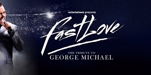 Fastlove: The Tribute to George Michael