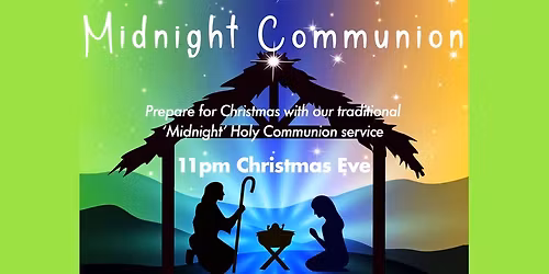 Midnight Communion ***starts at 11pm***