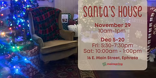 Santa's House in Downtown Ephrata!