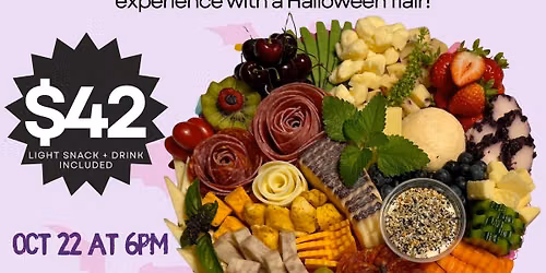 Char-BOO-terie Class with Mental Mixology & Bougie Boards & Bites by Melissa