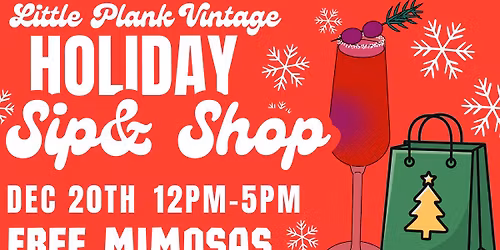 Sip & Shop at Little Plank Vintage! Free mimosas
