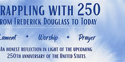 Grappling with 250: From Frederick Douglass to Today