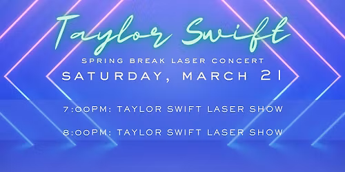Spring Break Laser Concert: Taylor Swift