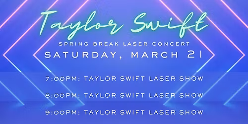Spring Break Laser Concert: Taylor Swift