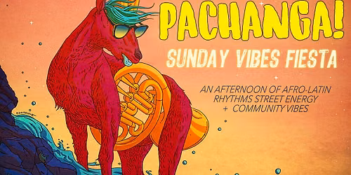PACHANGA! Sunday Vibes Fiesta [LATIN - REGGAE - FUNK - SKA]