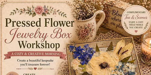 \u2728\ud83c\udf3f Pressed Flower Jewelry Box Workshop \ud83c\udf3f\u2728