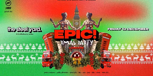 The EPIC Xmas Party - LONDON - The Steel Yard | Friday 12 December