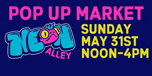 Sunday Pop Up Market @ Neon Alley!