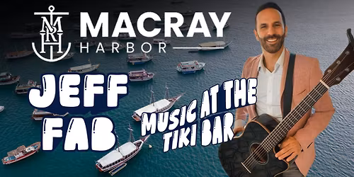 Jeff Fab - MacRay Harbor - Music At The Tiki Bar