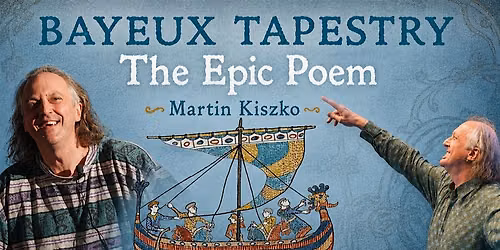 Bristol 1904 Arts presents Bayeux Tapestry: The Epic Poem
