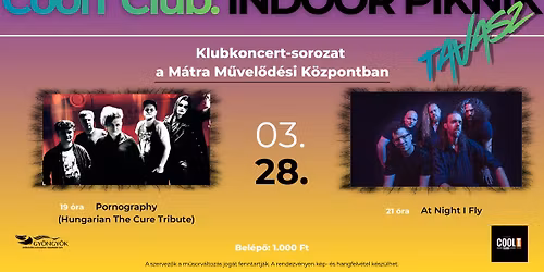 Pornography (Hungarian The Cure Tribute) ¤¤¤ AT NIGHT I FLY¤¤¤ (INDOOR PIKNIK 10/3.)