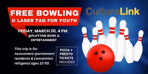 Free Bowling & Laser Tag for Newcomer Youth (PR & CR) \u2013 March Break Event
