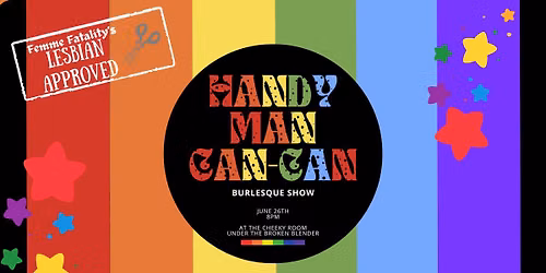 Femme Fatality's Lesbian Approved Handy Man Can Can