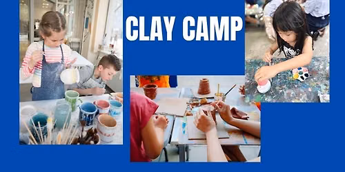 Bring Your Ideas!! - 2 Day Clay Camp