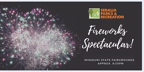 Sedalia Parks and Recreation's Fireworks Spectacular!