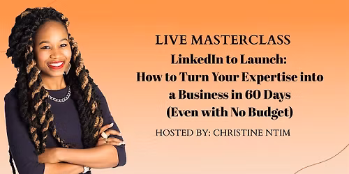 LinkedIn to Launch: How to Turn Your Expertise into a Business in 60 Days