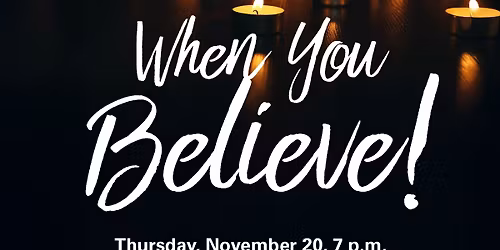 SCF Music Presents When You Believe!