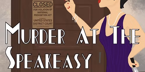 Murder At The Speakeasy - An Interactive Murder Mystery Evening