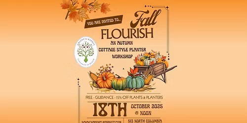 FALL FLOURISH: An Autumn Cottage Style Planter Workshop!