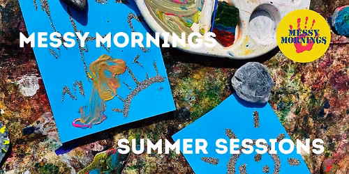 Messy Mornings  - Summer Sessions 