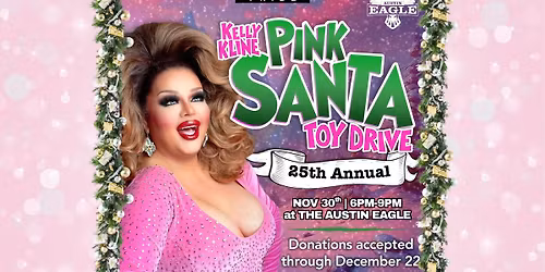 Austin Pride Presents the 25th Annual Kelly Kline Pink Santa Show and Toy Drive